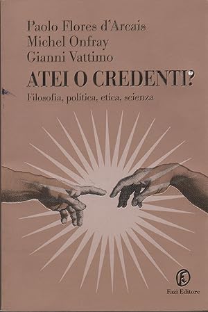 Image du vendeur pour Atei o credenti? Filosofia, politica, etica, scienza mis en vente par MULTI BOOK