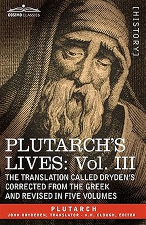 Imagen del vendedor de Plutarch's Lives : The Translation Called Dryden's Corrected from the Greek and Revised in Five Volumes a la venta por GreatBookPrices