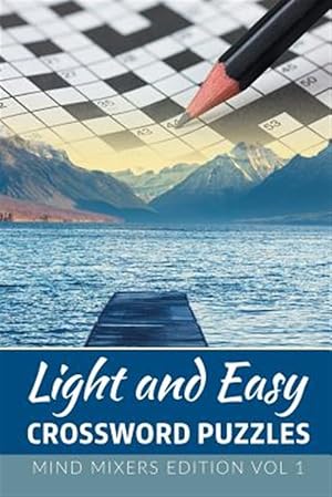 Seller image for Light and Easy Crossword Puzzles: Mind Mixers Edition Vol 1 for sale by GreatBookPrices