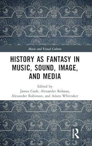 Seller image for History as Fantasy in Music, Sound, Image and Media for sale by moluna