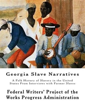 Bild des Verkufers fr Georgia Slave Narratives : A Folk History of Slavery in the United States from Interviews With Former Slaves zum Verkauf von GreatBookPrices