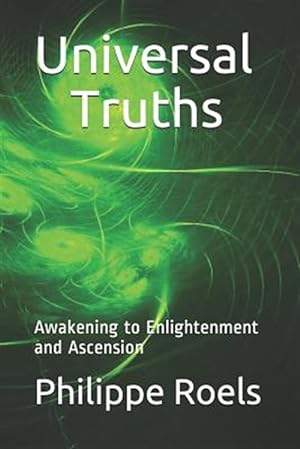 Bild des Verkufers fr Universal Truths: Awakening to Enlightenment and Ascension zum Verkauf von GreatBookPrices
