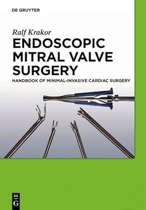 Seller image for Endoscopic Mitral Valve Surgery : Handbook of Minimal-invasive Cardiac Surgery for sale by GreatBookPrices