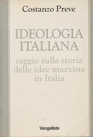 Seller image for IDEOLOGIA ITALIANA saggio sulla storia delle idee marxiste in Italia for sale by MULTI BOOK