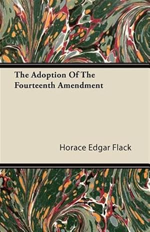 Imagen del vendedor de Adoption of the Fourteenth Amendment a la venta por GreatBookPrices