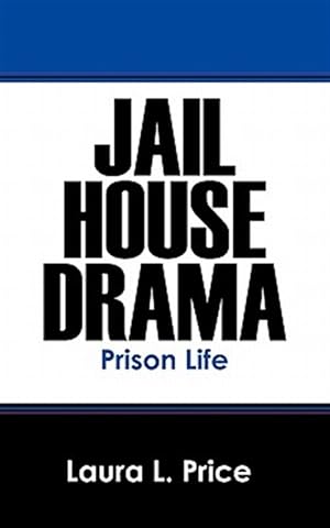 Seller image for Jail House Drama: Prison Life for sale by GreatBookPrices