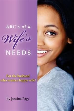 Seller image for ABC's of a Wife's Needs : For the Husband Who Wants a Happy Wife! for sale by GreatBookPrices
