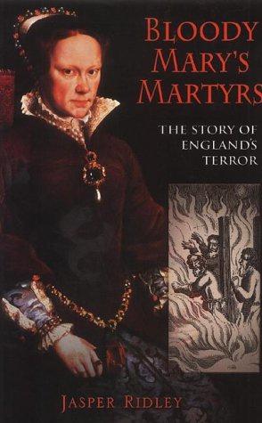 Immagine del venditore per Bloody Mary's Martyrs: The story of England's Terror venduto da WeBuyBooks