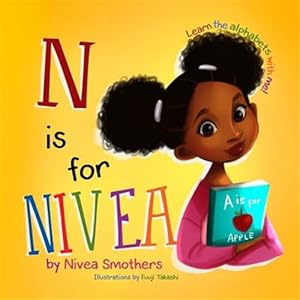 Seller image for N Is for Nivea : Learn the Alphabets With Me! for sale by GreatBookPrices