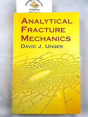 Bild des Verkufers fr Analytical Fracture Mechanics. Unger, David J. Verlag: Mineola, New York: Dover Publications, Inc., 2001 ISBN 10: 0486417379ISBN 13: 9780486417370 zum Verkauf von Chiemgauer Internet Antiquariat GbR