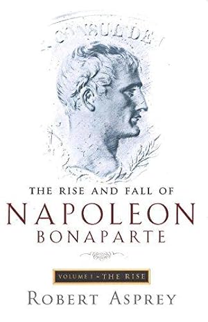 Bild des Verkufers fr The Rise And Fall Of Napoleon Vol 1 zum Verkauf von WeBuyBooks