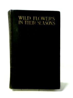 Bild des Verkufers fr Wild Flowers In Their Seasons. zum Verkauf von World of Rare Books