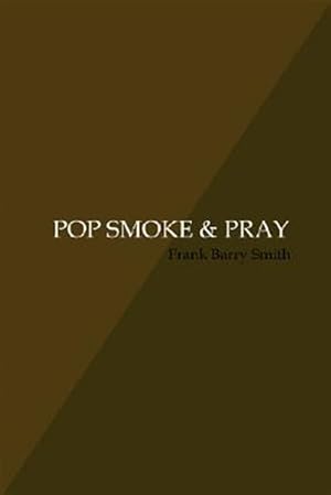 Imagen del vendedor de Pop Smoke & Pray a la venta por GreatBookPrices
