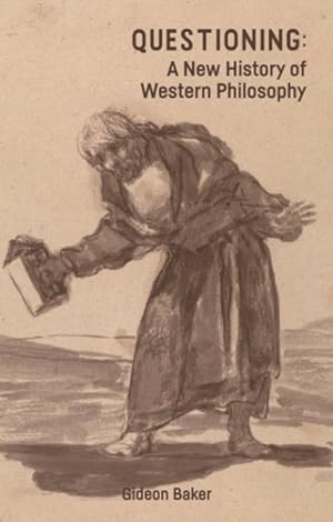 Immagine del venditore per Questioning : A New History of Western Philosophy venduto da GreatBookPrices