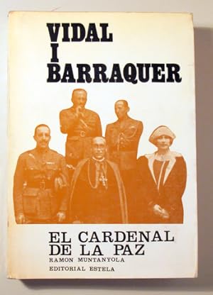 Imagen del vendedor de VIDAL I BARRAQUER, EL CARDENAL DE LA PAZ - Barcelona 1971 - Ilustrado - 1 edicin en espaol a la venta por Llibres del Mirall