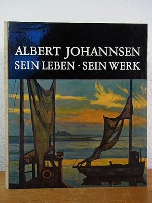 Seller image for Albert Johannsen. Sein Leben, sein Werk for sale by Antiquariat Weber