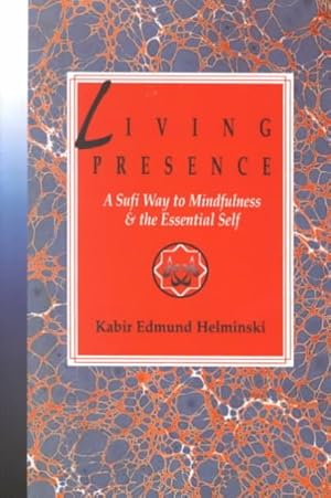 Immagine del venditore per Living Presence : A Sufi Way to Mindfulness and the Essential Self venduto da GreatBookPrices
