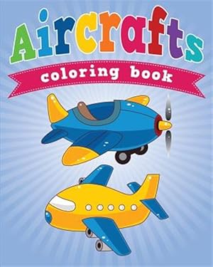 Imagen del vendedor de Aircrafts Coloring Book a la venta por GreatBookPrices