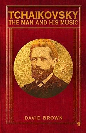 Imagen del vendedor de Tchaikovsky: The Man and his Music a la venta por WeBuyBooks