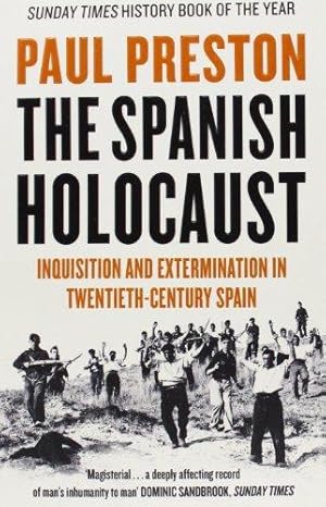 Imagen del vendedor de The Spanish Holocaust: Inquisition and Extermination in Twentieth-Century Spain a la venta por WeBuyBooks