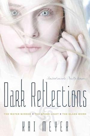 Seller image for Dark Reflections Trilogy : Includes The Water Mirror; the Stone Light; the Glass Word for sale by GreatBookPrices