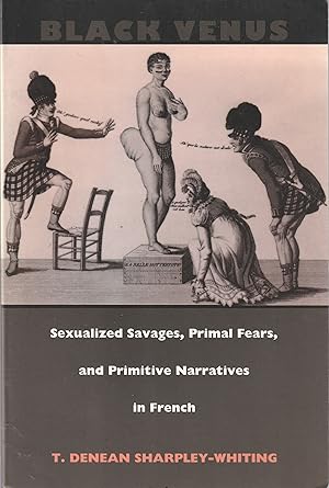 Seller image for Black Venus Sexualized Savages, Primal Fears, and Primitive Narratives in French for sale by Book Booth