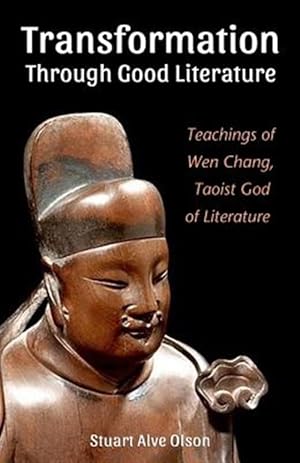 Seller image for Transformation Through Good Literature: Teachings of Wen Chang, Taoist God of Literature for sale by GreatBookPrices