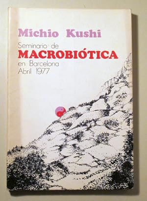 Imagen del vendedor de SEMINARIO DE MACROBITICA - Barcelona 1978 - Ilustrado a la venta por Llibres del Mirall