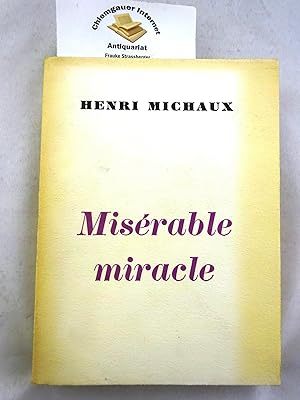 Seller image for Misrable miracle. La Mescaline. Nouvelle dition revue et augmente Avec quarante-huit dessins et documents manuscrits originaux de l'auteur. for sale by Chiemgauer Internet Antiquariat GbR