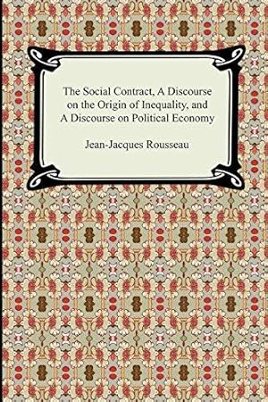 Seller image for The Social Contract, A Discourse on the Origin of Inequality, and A Discourse on Political Economy for sale by WeBuyBooks