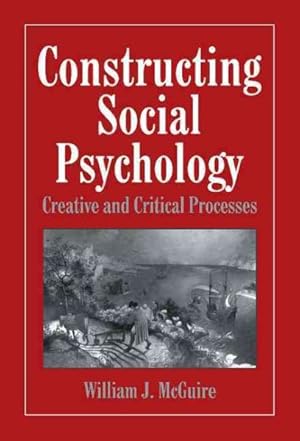 Immagine del venditore per Constructing Social Psychology : Creative and Critical Processes venduto da GreatBookPrices