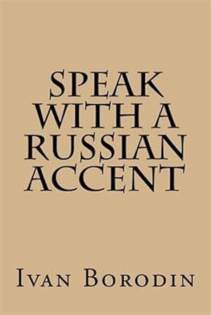 Imagen del vendedor de Speak With a Russian Accent a la venta por GreatBookPrices