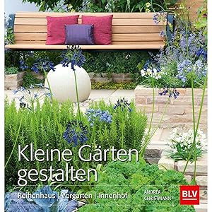 Bild des Verkufers fr Kleine Grten gestalten: Reihenhaus Vorgarten Innenhof (BLV Gestaltung & Planung Garten) zum Verkauf von artbook-service