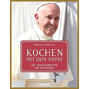 Bild des Verkufers fr Kochen mit dem Papst: Die Lieblingsrezepte von Franziskus zum Verkauf von artbook-service