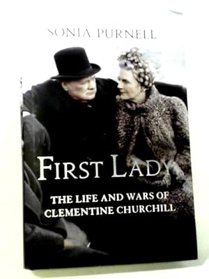 Imagen del vendedor de First Lady: The Life and Wars of Clementine Churchill a la venta por World of Rare Books