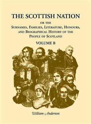 Seller image for The Scottish Nation, Volume B for sale by GreatBookPrices