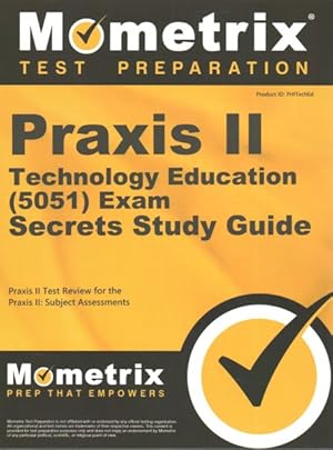 Seller image for Praxis II Technology Education 5051 Exam Secrets : Praxis II Test Review for the Praxis II Subject Assessments for sale by GreatBookPrices