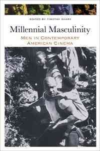 Image du vendeur pour Millennial Masculinity : Men in Contemporary American Cinema mis en vente par GreatBookPrices