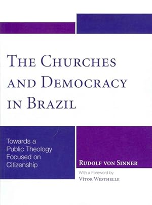 Seller image for Churches and Democracy in Brazil : Towards a Public Theology Focused on Citizenship for sale by GreatBookPrices