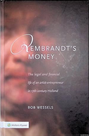 Image du vendeur pour Rembrandt's Money: the legal and financial life of an artist-entrepreneur in 17th century Holland mis en vente par Klondyke
