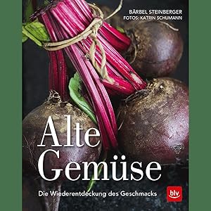Bild des Verkufers fr Alte Gemse: Die Wiederentdeckung des Geschmacks (BLV Gartenpraxis) zum Verkauf von artbook-service