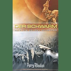 Seller image for Perry Rhodan. Die gelben Eroberer. Der Schwarm 04. for sale by artbook-service