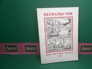 Immagine del venditore per Heimatkunde - Der Bezirk Baden - Heft III: Naturkundliches. venduto da Antiquariat Deinbacher