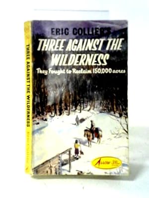Bild des Verkufers fr Three Against The Wilderness. zum Verkauf von World of Rare Books