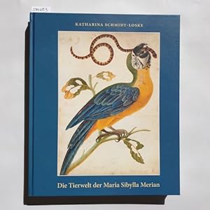 Die Tierwelt der Maria Sibylla Merian : (1647 - 1717) ; Arten, Beschreibungen und Illustrationen