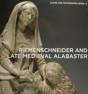 Riemenschneider and Late Medieval Alabaster.