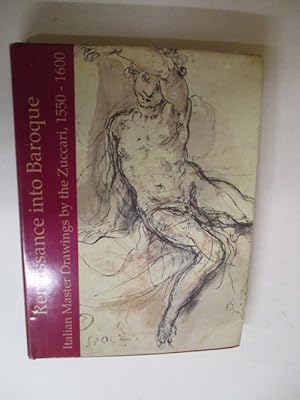 Image du vendeur pour Renaissance into Baroque: Italian Master Drawings by the Zuccari, 1550 - 1600 mis en vente par GREENSLEEVES BOOKS