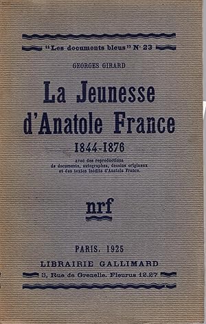 Seller image for La jeunesse d'Anatole France, 1844-1876 : avec des reproductions de documents, autographes, dessins originaux et des textes indits d'Anatole France for sale by Librairie Diona