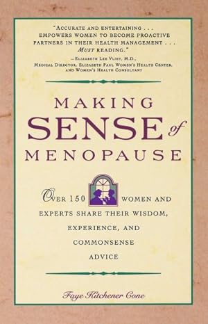 Imagen del vendedor de Making Sense of Menopause : Over 150 Women and Experts Share Their Wisdom, Experience, and Commonsense Advice a la venta por GreatBookPrices