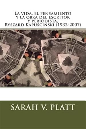 Bild des Verkufers fr La vida, el pensamiento y la obra del escritor y periodista, Ryszard Kapuscinski 1932-2007 -Language: spanish zum Verkauf von GreatBookPrices